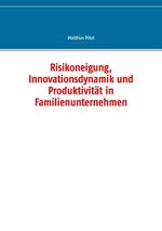 ISBN 9783732294756: Risikoneigung, Innovationsdynamik und Produktivität in Familienunternehmen