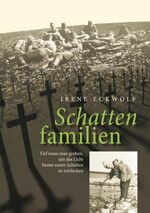 ISBN 9783732295449: Schattenfamilien – Tief muss man graben, um das Licht hinter euren Schatten zu entdecken