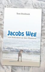 Jacobs Weg - von Südindien an den Elbstrand