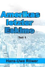 ISBN 9783732340033: Amerikas letzter Eskimo - Teil 1