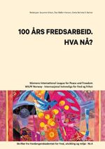 ISBN 9783732358847: 100 AARS FREDSARBEID. HVA NAA? | . . Womens International League for Peace and Freedom | Taschenbuch | Paperback | Norwegisch | 2016 | tredition | EAN 9783732358847