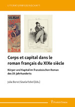 ISBN 9783732909162: Corps et capital dans le roman français du XIXe siècle / Körper und Kapital im französischen Roman des 19. Jahrhunderts / Julia Borst (u. a.) / Taschenbuch / Literaturwissenschaft, Bd. 110 / Paperback