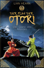 ISBN 9783733503239: Der Clan der Otori. Der Glanz des Mondes – Asien Fantasyroman für Jugendliche ab 14 Jahren