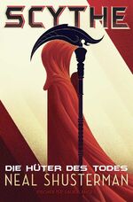 Neal Shusterman: Scythe – Die Hüter des Neal Shusterman: Scythe – Die Hüter des