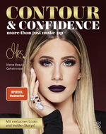 Contour & Confidence - meine Beauty-Geheimnisse : mit exklusiven Looks und Insider-Storys