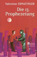 Valentine Ermatinger: Die 13. Prophezeiu Valentine Ermatinger: Die 13. Prophezeiu