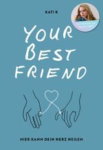 Kati K: Your best friend