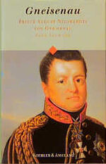 ISBN 9783733802363: Gneisenau – Briefe August Neidhardts von Gneisenau. Eine Auswahl