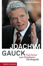 ISBN 9783733803889: Joachim Gauck - Vom Pastor zum Präsidenten. Die Biografie