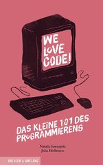 ISBN 9783733804046: We Love Code! - Das kleine 101 des Programmierens