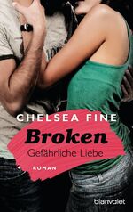 ISBN 9783734100130: Broken - Gefärhliche Liebe - bk2130