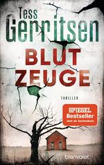 ISBN 9783734100482: I know a secret] ; Blutzeuge : Thriller Tess Gerritsen ; Deutsch von Andreas Jäger