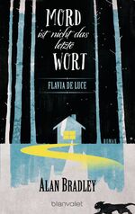 Allan Bradley: Flavia De Luce - Mord ist