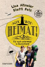 ISBN 9783734101786: Nix wie Heimat! - Für euch unterwegs in Deutschland