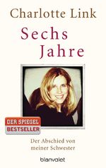 ISBN 9783734102554: Sechs Jahre - Der Abschied von meiner Schwester