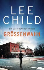 ISBN 9783734105128: Größenwahn - Ein Jack-Reacher-Roman