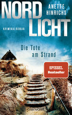 ISBN 9783734107221: Nordlicht - Die Tote am Strand - Kriminalroman - Die SPIEGEL-Nr.1-Bestsellerreihe um das deutsch-dänische Ermittlerduo