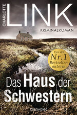 Charlotte Link: Das Haus der Schwestern: Charlotte Link: Das Haus der Schwestern: