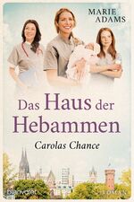 ISBN 9783734110382: Das Haus der Hebammen - Carolas Chance