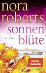 Nora Roberts: Sonnenblüte - Roman