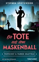 ISBN 9783734110627: Die Tote auf dem Maskenball - Pentecost & Parker ermitteln - Kriminalroman