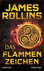 ISBN 9783734111259: Das Flammenzeichen – SIGMA Force - Roman