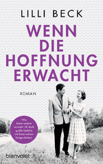 Lilli Beck: Wenn die Hoffnung erwacht : Lilli Beck: Wenn die Hoffnung erwacht :