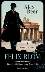 ISBN 9783734112577: Felix Blom. Der Häftling aus Moabit