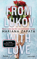 ISBN 9783734113246: From Lukov with Love - Wenn Liebe das Eis zum Schmelzen bringt - Roman - TikTok made me buy it: Die mitreißende Liebesgeschichte von der Königin der Slow-Burn-Romance!