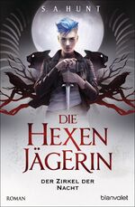 Hunt, S. A.: Die Hexenjägerin - Der Zirk