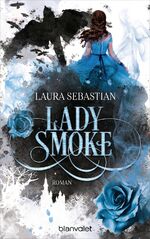 ISBN 9783734163166: LADY SMOKE – Die Fortsetzung des New York Times-Bestsellers Ash Princess