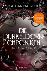 ISBN 9783734163258: Die Dunkeldorn-Chroniken - Ranken aus Asche : Roman