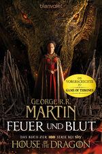 ISBN 9783734163876: Feuer und Blut - Erstes Buch: Aufstieg und Fall des Hauses Targaryen von Westeros - Das Buch zur HBO-Serie bei SKY: House of the Dragon