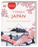 ISBN 9783734208195: Typisch Japan – Kultur, Tradition und Lebensgefühl. Ein Geschenk-Buch für alle Japan-Fans und eine Inspiration für den nächsten Japan-Urlaub
