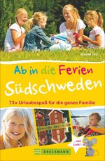 ISBN 9783734308239: Ab in die Ferien – Südschweden – 73 x Urlaubsspaß für die ganze Familie