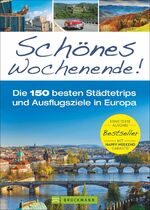 ISBN 9783734312441: Schönes Wochenende! - Die 150 besten Städtetrips und Ausflugsziele in Europa