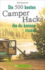 ISBN 9783734312786: Die 500 besten Camper Hacks, die du kennen musst