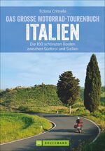 ISBN 9783734312908: Das große Motorrad-Tourenbuch Italien - Die 100 schönsten Touren von Südtirol bis Sizilien