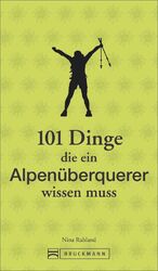 ISBN 9783734315787: 101 Dinge, die ein Alpenüberquerer wissen muss