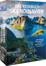 ISBN 9783734318313: Das Reisebuch Skandinavien: Die schönsten Ziele entdecken – Highlights, Nationalparks und Traumstraßen