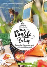 ISBN 9783734320965: Vanlife Cooking | Das große Campervan- und Wohnmobil- Kochbuch | Stephanie Rickenbacher (u. a.) | Buch | 192 S. | Deutsch | 2022 | Bruckmann Verlag GmbH | EAN 9783734320965