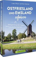 ISBN 9783734321498: Ostfriesland und Emsland erfahren – Radtouren durch malerische Landschaften, zu reizvollen Städten und kulturellen Highlights