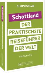 ISBN 9783734324932: SIMPLISSIME – der praktischste Reiseführer der Welt Schottland - Einfach los!