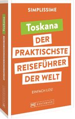 ISBN 9783734325007: SIMPLISSIME – der praktischste Reiseführer der Welt Toskana - Einfach los!