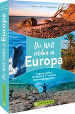 ISBN 9783734325410: Die Welt erleben in Europa – Lagune, Safari, Outback & 57 weitere überraschende Ziele