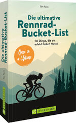 ISBN 9783734325496: Die ultimative Rennrad-Bucket-List - 50 Dinge, die du erlebt haben musst