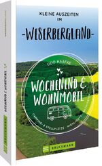 ISBN 9783734327377: Wochenend & Wohnmobil Kleine Auszeiten im Weserbergland