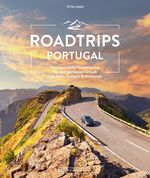 ISBN 9783734327421: Roadtrips Portugal - Unvergessliche Traumrouten für den perfekten Urlaub mit Auto, Camper & Motorrad