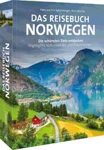 ISBN 9783734328251: Das Reisebuch Norwegen - Die schönsten Ziele entdecken – Highlights, Naturwunder und Traumrouten