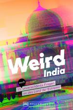 ISBN 9783734332487: Weird India - Verrücktes Indien – 55 (auch) unverschämte Fragen an das Land der Extreme